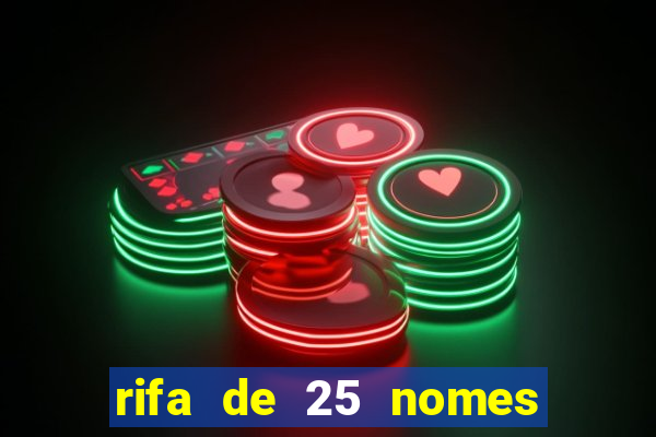 rifa de 25 nomes qual mais sai